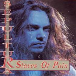 Sepultura : Slaves of Pain